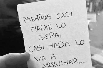 Mientras nadie lo sepa, nadie lo arruina.